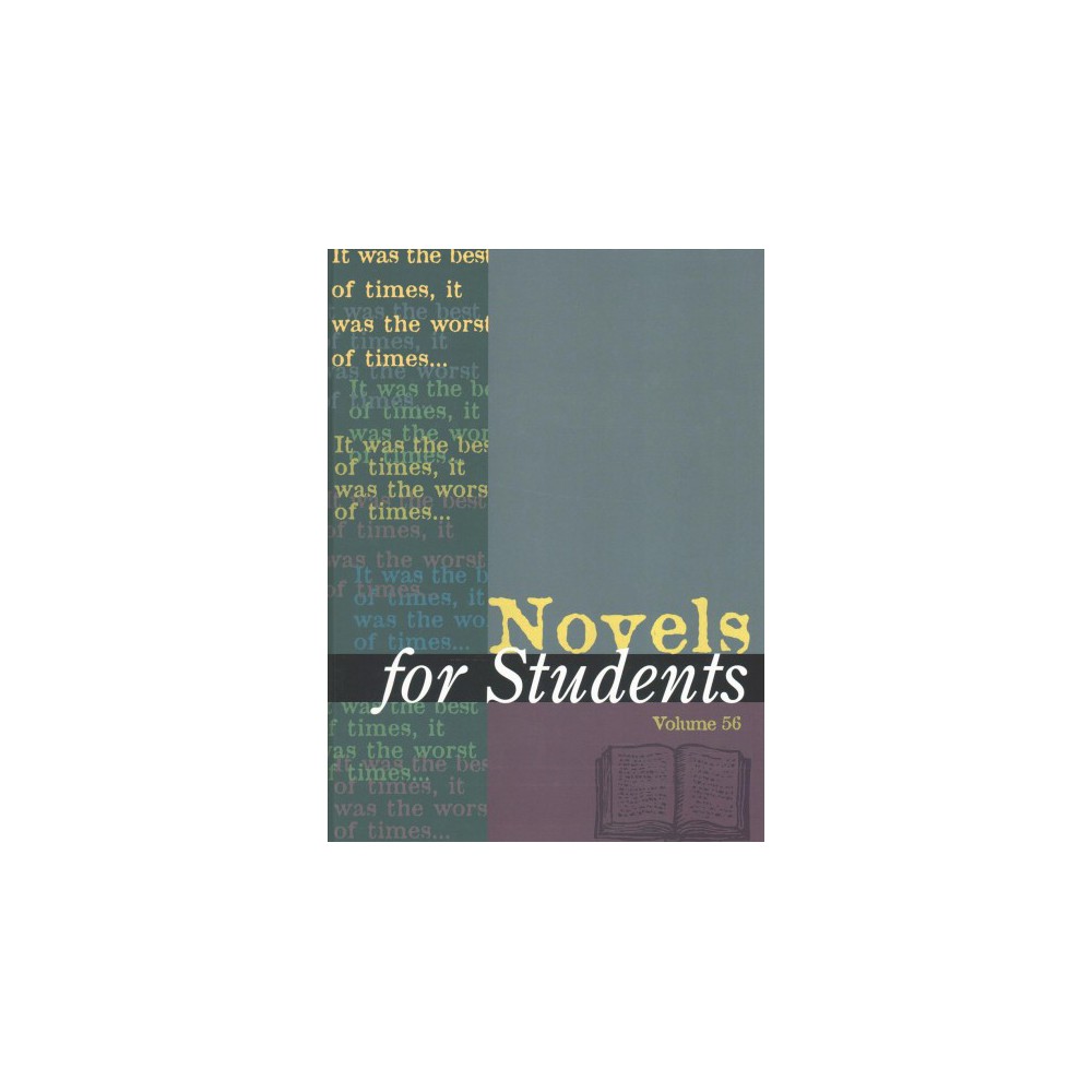 Novels for Students : Presenting Analysis, Context, and Criticism on Commonly Studied Novels (Vol 56)