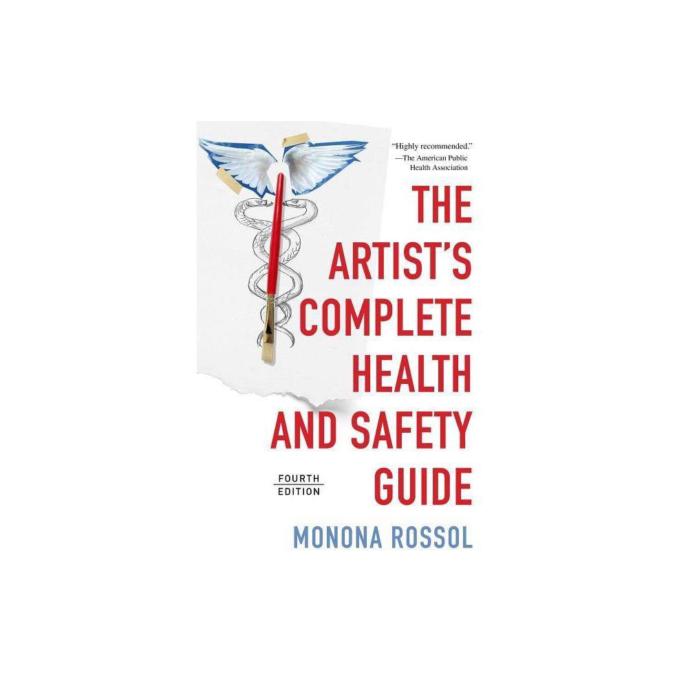 Artists Complete Health and Safety Guide (Hardcover) (Monona Rossol)