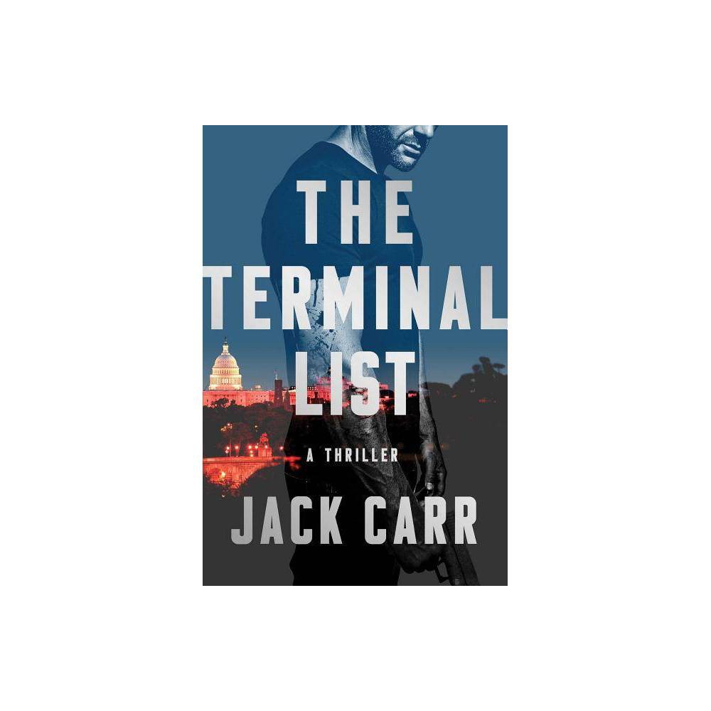 Terminal List : A Thriller (Hardcover) (Jack Carr)