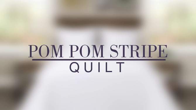 White Pom Pom Stripe Quilt Set - Lush Décor, 2 of 9, play video