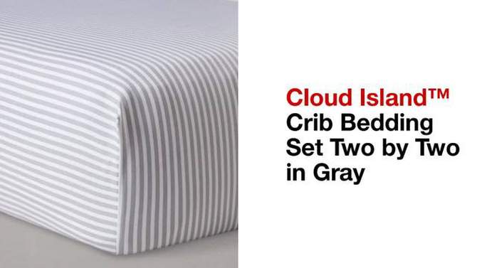 Crib Bedding Set Two by Two 4pc - Cloud Island&#8482; Gray, 2 of 10, play video
