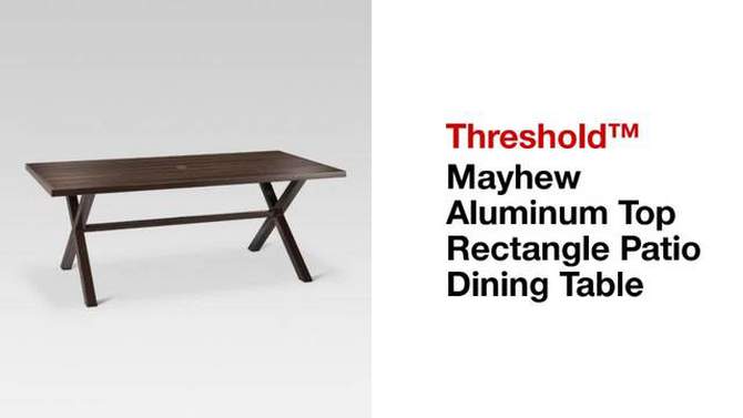 Mayhew Aluminum Top Rectangle Patio Dining Table Brown - Threshold&#8482;, 2 of 6, play video