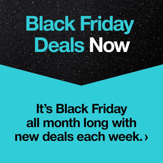 It's Black Friday all month long with new deals each week.