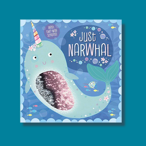 Just Narwhal : With Two-way Sequins! -  by Rosie Greening (Paperback)