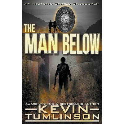 The Man Below - (Historic Crimes) by  Kevin Tumlinson (Paperback)