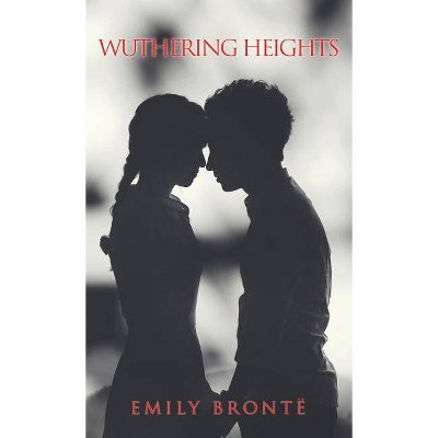 Wuthering Heights - by  Emily Bronte (Hardcover)