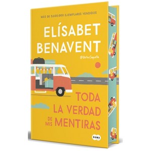 Toda La Verdad de MIS Mentiras (Edición Cantos Pintados) / The Whole Truth about My Lies (Sprayed Edges Edition) - by  Elísabet Benavent (Hardcover) - 1 of 1
