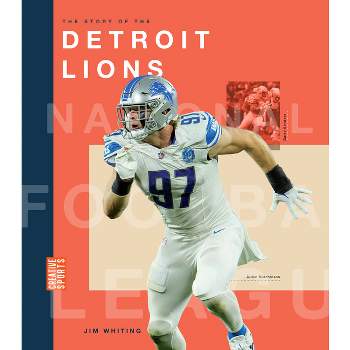 The Story of the Detroit Lions - by  Jim Whiting (Paperback)