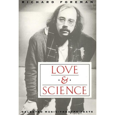 Love & Science - by  Richard Foreman (Paperback)