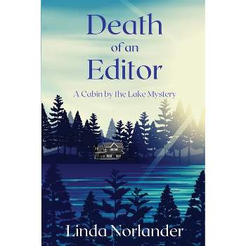 Death of an Editor - (A Cabin by the Lake) by  Linda Norlander (Paperback)