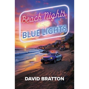Beach Nights and Blue Lights - by  David Bratton (Paperback) - 1 of 1