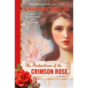The Seduction of the Crimson Rose - (Pink Carnation) by  Lauren Willig (Paperback) - 1 of 1