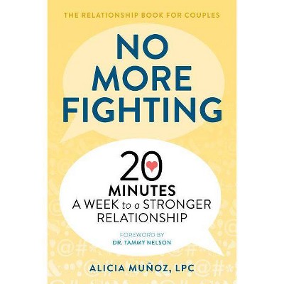 No More Fighting: The Relationship Book for Couples - by  Alicia Muñoz (Paperback)