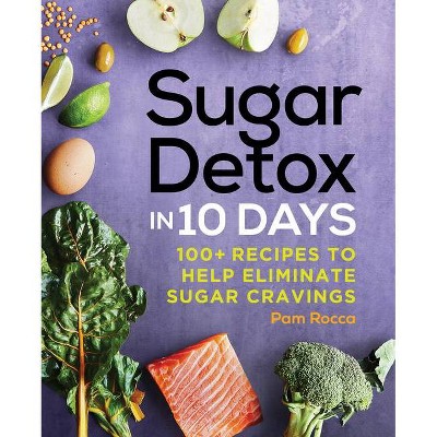 Sugar Detox in 10 Days - by  Pam Rocca (Paperback)