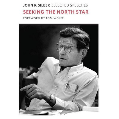 Seeking the North Star - by  John Silber (Hardcover)