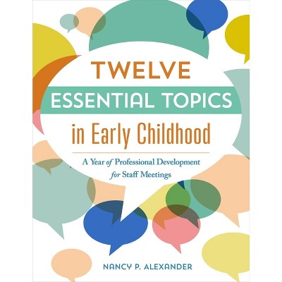 Twelve Essential Topics in Early Childhood - by  Nancy P Alexander (Mixed Media Product)