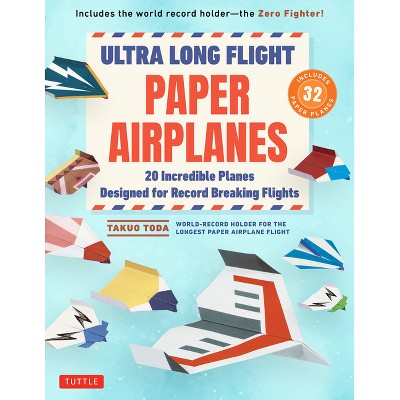 Ultra Long Flight Paper Airplanes - by  Takuo Toda (Paperback)