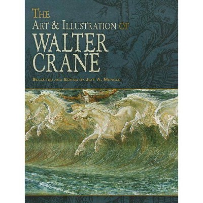 The Art & Illustration of Walter Crane - (Dover Fine Art, History of Art) (Paperback)