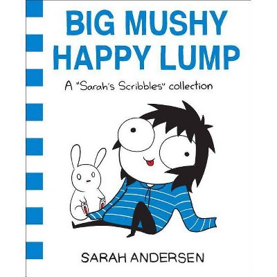 Big Mushy Happy Lump : A Sarah's Scribbles Collection (Paperback) (Sarah Andersen)