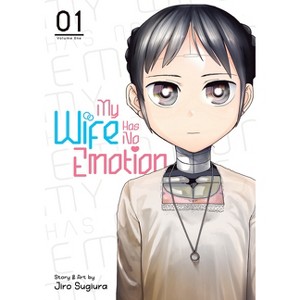 My Wife Has No Emotion Vol. 1 - by  Jiro Sugiura (Paperback) - 1 of 1