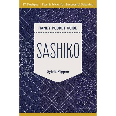 Sashiko Handy Pocket Guide - by  Sylvia Pippen (Paperback)