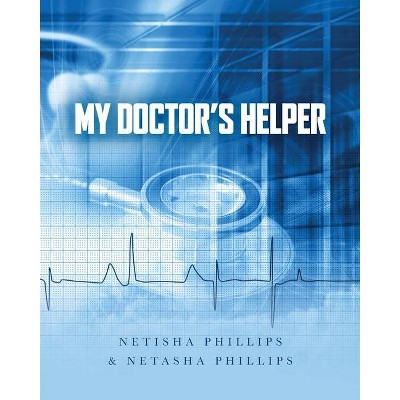 My Doctor's Helper - Large Print by  Netisha Phillips & Netasha Phillips (Paperback)