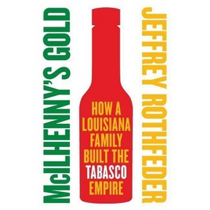 McIlhenny's Gold - by  Jeffrey Rothfeder (Paperback) - 1 of 1