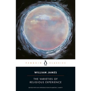 The Varieties of Religious Experience - (Penguin American Library) by  William James (Paperback) - 1 of 1