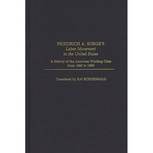 Friedrich A. Sorge's Labor Movement in the United States - (Contributions in Economics and Economic History) (Hardcover) - 1 of 1