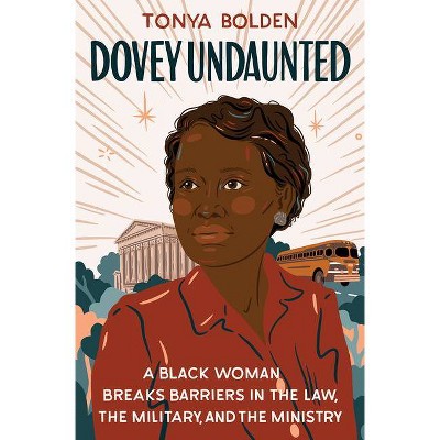 Dovey Undaunted - by  Tonya Bolden (Hardcover)