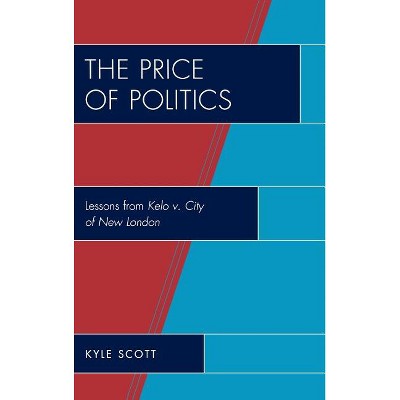 Price of Politics - by  Kyle Scott (Hardcover)