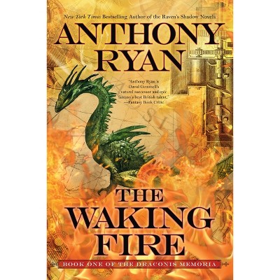 The Waking Fire - (Draconis Memoria) by  Anthony Ryan (Paperback)