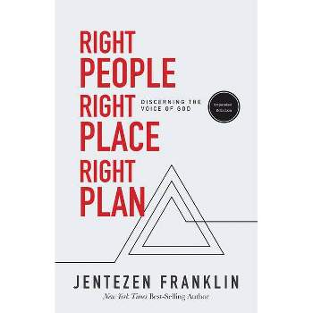 Right People, Right Place, Right Plan - by  Jentezen Franklin (Paperback)