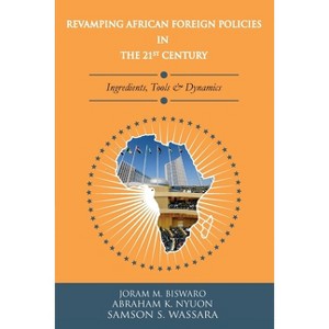 Revamping African Foreign Policies in the 21st Century - Large Print by  Joram M Biswaro & Abraham K Nyuon & Samson S Wassara (Paperback) - 1 of 1