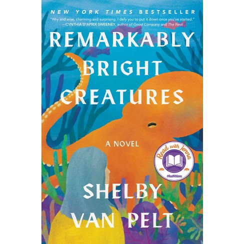 Remarkably Bright Creatures - By Shelby Van Pelt : Target