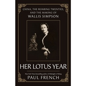 Her Lotus Year - by  Paul French (Hardcover) - 1 of 1