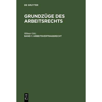 Arbeitsvertragsrecht - 3rd Edition by  Hilmar Götz (Hardcover)
