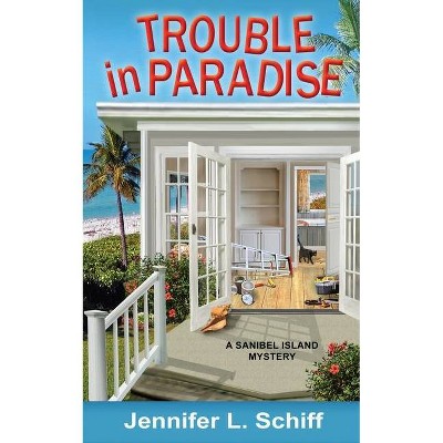 Trouble in Paradise - by  Jennifer Lonoff Schiff (Paperback)