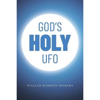 God's Holy UFO - Large Print by  William Harding Bickers (Paperback)