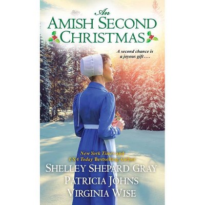 An Amish Second Christmas - by  Shelley Shepard Gray & Patricia Johns & Virginia Wise (Paperback)