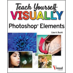 Teach Yourself Visually Photoshop Elements 2023 - by  Lisa A Bucki (Paperback) - 1 of 1