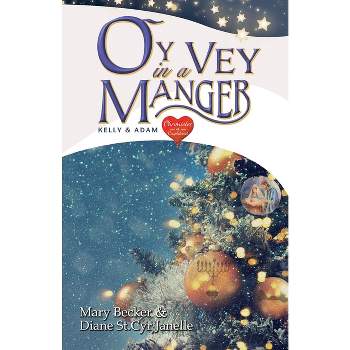 Oy Vey in a Manger - (Chronicles of Couplehood) by  Mary Becker & Diane St Cyr Janelle (Paperback)