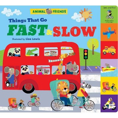 Animal Friends: Things That Go Fast & Slow - by  Little Genius Books (Board Book)