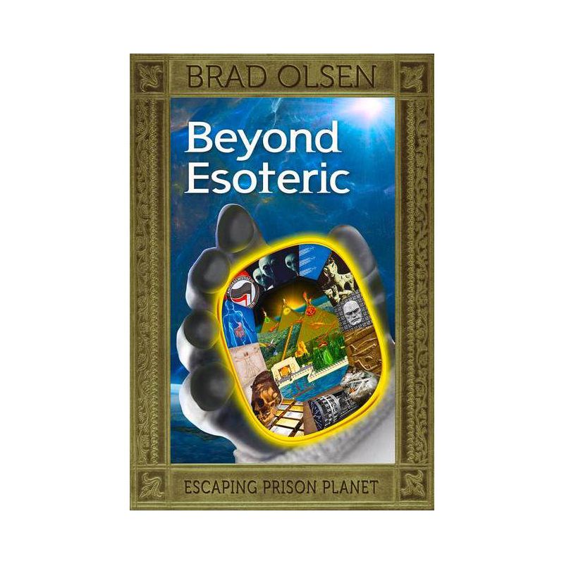 Beyond Esoteric - by  Brad Olsen (Paperback), 1 of 2