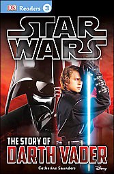 The Story of Darth Vader ( Star Wars DK Readers: (Level 3)) - by Catherine Saunders, Tori Kosara (Paperback)