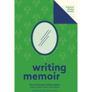 Writing Memoir (Lit Starts) - by  San Francisco Writers' Grotto (Paperback) - 1 of 1
