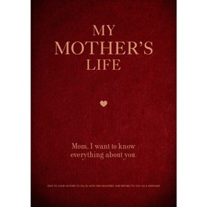 My Mother's Life - (Creative Keepsakes) by  Editors of Chartwell Books (Paperback) - 1 of 1