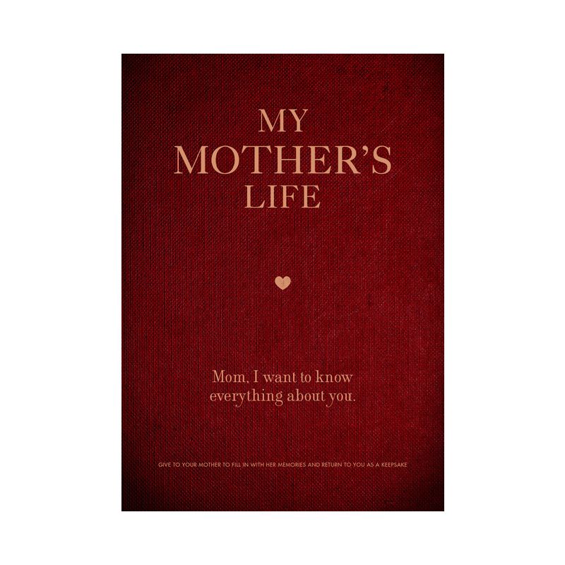 My Mother's Life - (Creative Keepsakes) by  Editors of Chartwell Books (Paperback), 1 of 2