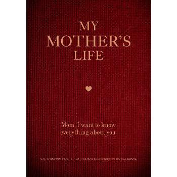 My Mother's Life - (Creative Keepsakes) by  Editors of Chartwell Books (Paperback)