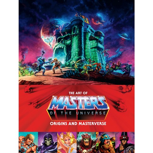 The Art Of Masters Of The Universe: Origins And Masterverse - By